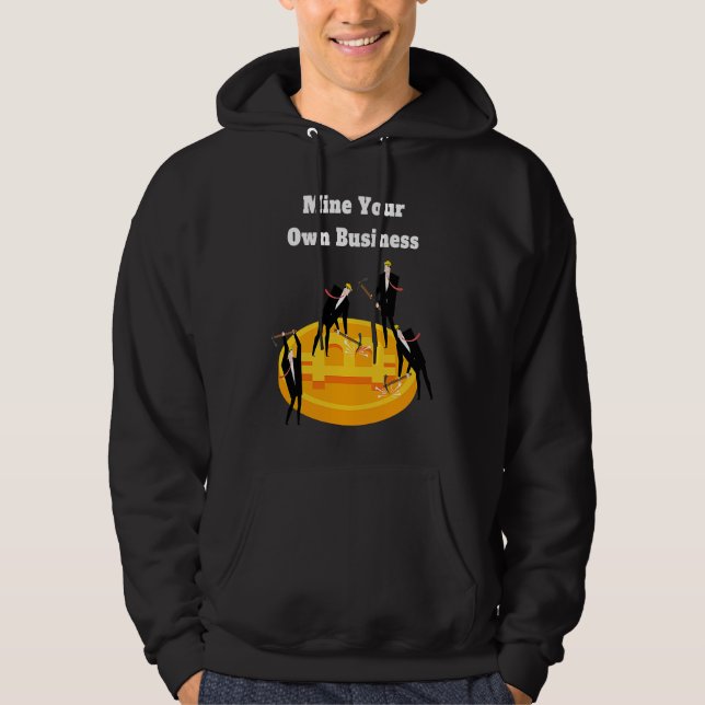 Sudadera Mine Your Own Business Bitcoin Merch Crypto Coins  (Anverso)