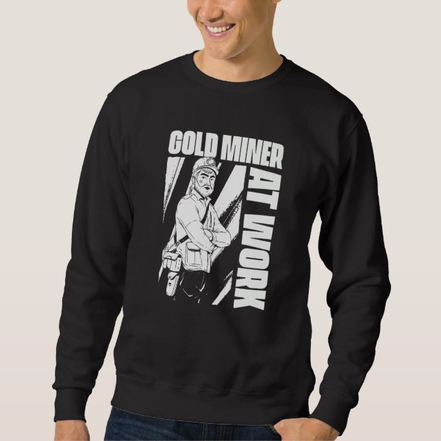 Sudadera Minero de Oro en el Trabajo  Prospección Prospecto (Anverso)