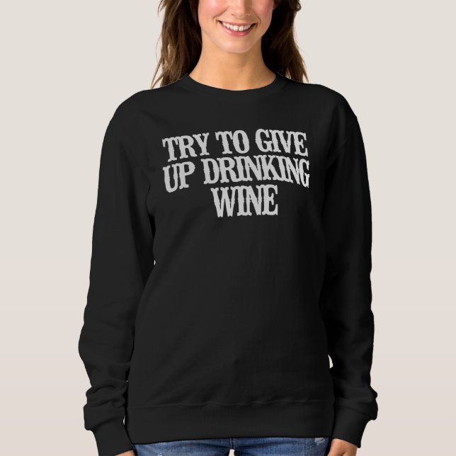 Sudadera Minimalista Intentar Dejar De Beber Vino (Anverso)