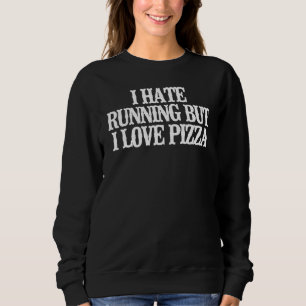 Sudadera Minimalista Odio Correr Pero Amo La Pizza
