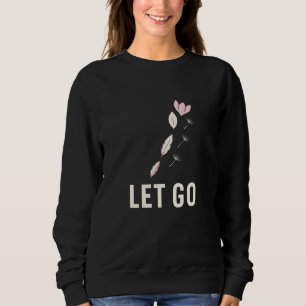 Sudadera Mínimo Dejar Ir Cita De Calle Floral