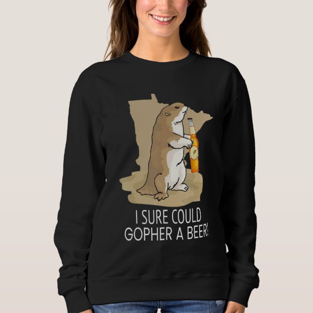 Sudadera Minnesota Dice Que Seguro Podría Gopher Una Cervez (Anverso)