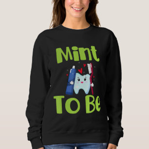 Sudadera Mint To Be Shirt Dental Assister Dentist