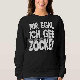 Sudadera Mir Egal Ich Geh Zocken Slogan Diversión Juego de 