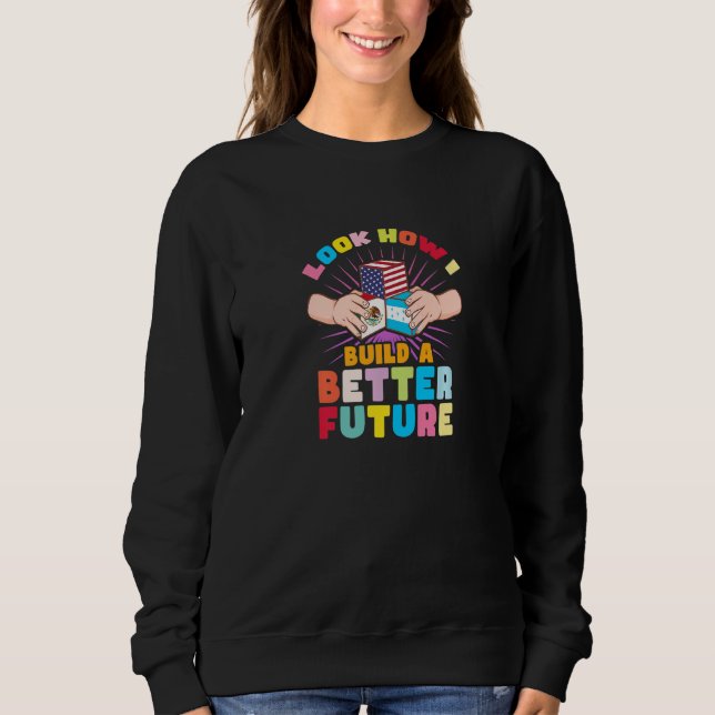 Sudadera Mira cómo construyo un futuro mejor para mi multic (Anverso)