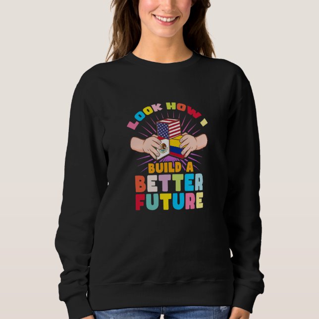 Sudadera Mira cómo construyo un futuro mejor para mi multic (Anverso)