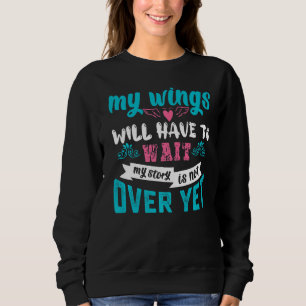 Sudadera Mis Alas Tendrán Que Esperar Que Mi Historia No Se