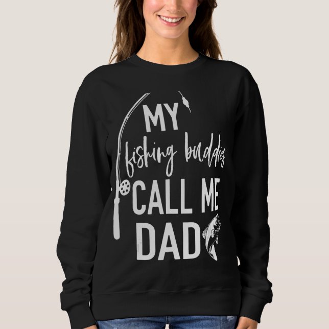 Sudadera Mis Amigos Pescadores Me Llaman Día del Padre (Anverso)