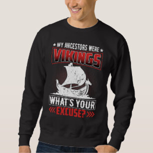 Sudadera Mis antepasados eran vikingos ¿Cuál es tu excusa?