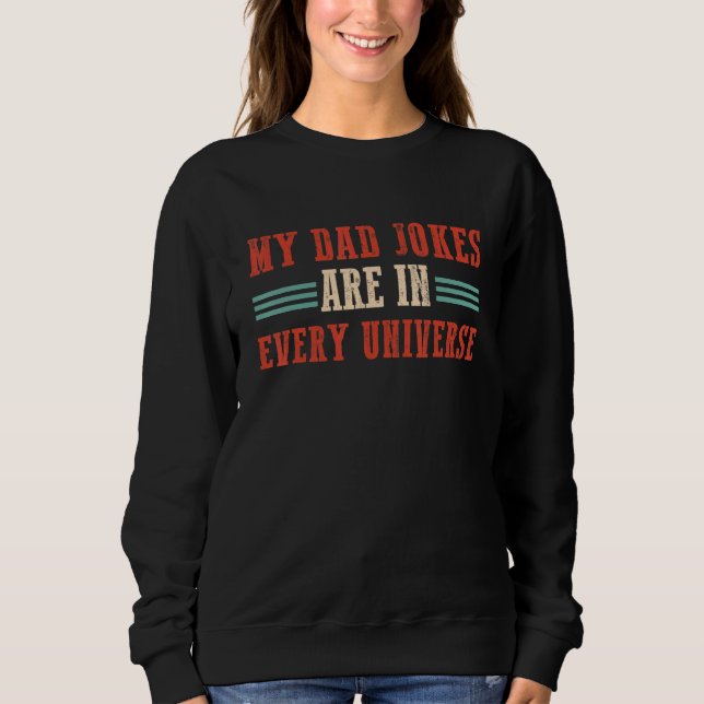 Sudadera Mis Chistes De Papá Están En Todos Los Universos (Anverso)
