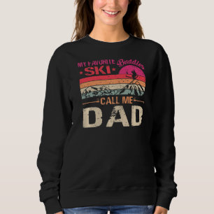 Sudadera Mis compañeros favoritos de esquí me llaman Padre 