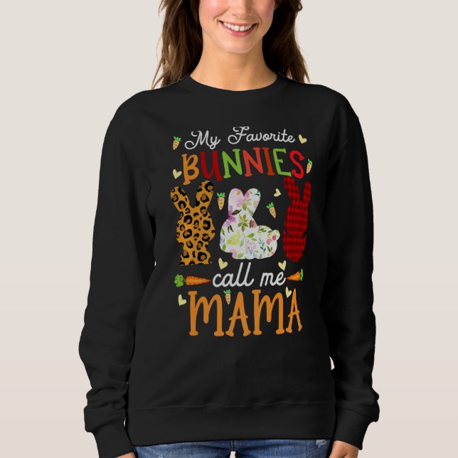 Sudadera Mis conejitos favoritos me llaman graciosos a mi m (Anverso)