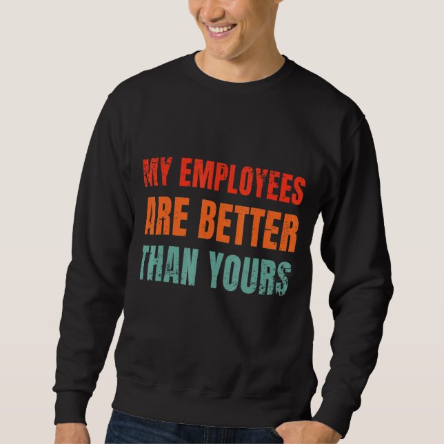 Sudadera Mis Empleados Son Mejores Que Su Departamento J (Anverso)