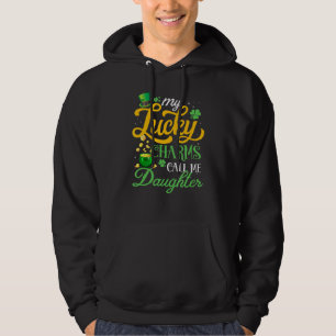 Sudadera Mis encantos afortunados me llaman Hija Feliz San