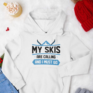 Sudadera Mis Esquíes Están Llamando Y Debo Ir