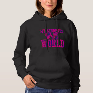 Sudadera Mis Estudiantes Están Fuera De Este Mundo