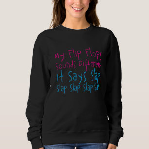 Sudadera Mis Flip Flops Suena Diferente, Dice Slap