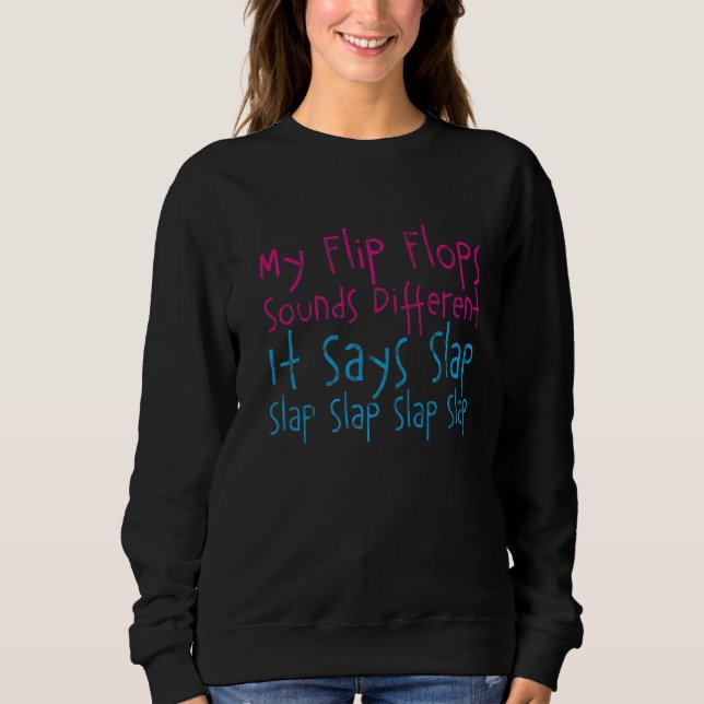 Sudadera Mis Flip Flops Suena Diferente, Dice Slap (Anverso)