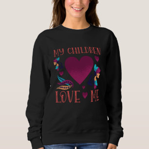 Sudadera Mis hijos me aman, los niños dan a la madre