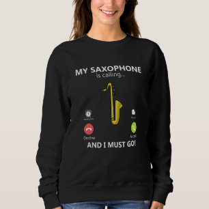 Sudadera Mis Llamadas De Saxofón Y Tengo Que Ir Al Saxofón