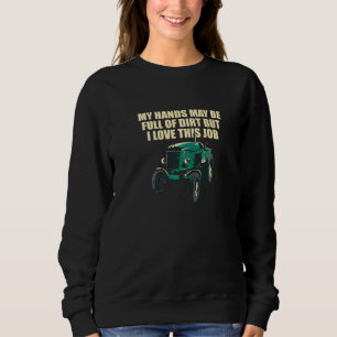 Sudadera Mis Manos Pueden Estar Llenas De Jardines De Sucie