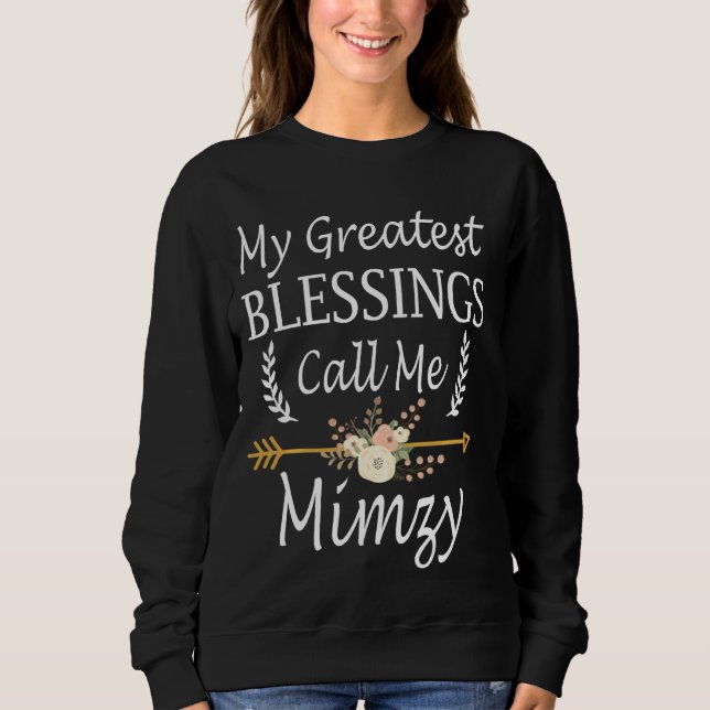 Sudadera Mis mayores bendiciones me llaman Mimzy Shirt Cute (Anverso)