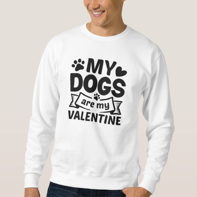 Sudadera Mis Perros Son Mi Valentín (Anverso)