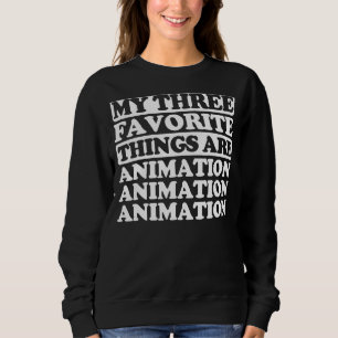 Sudadera Mis tres cosas favoritas incluyen animación