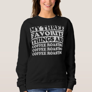 Sudadera Mis Tres Cosas Favoritas Incluyen El Café Tostado