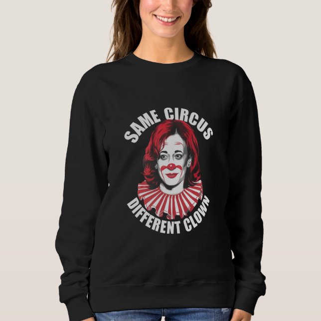 Sudadera Mismo Circo Payaso Diferente Anti Kamala 2024 (Anverso)