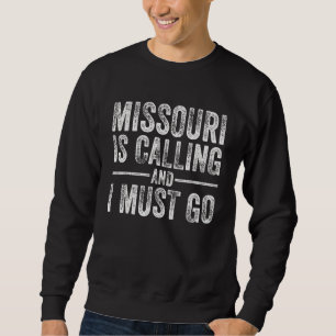 Sudadera Missouri está llamando y debo ir divertido estado