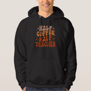 Sudadera Mitad Café Mitad Profesor  Retro Enseñanza Inspira