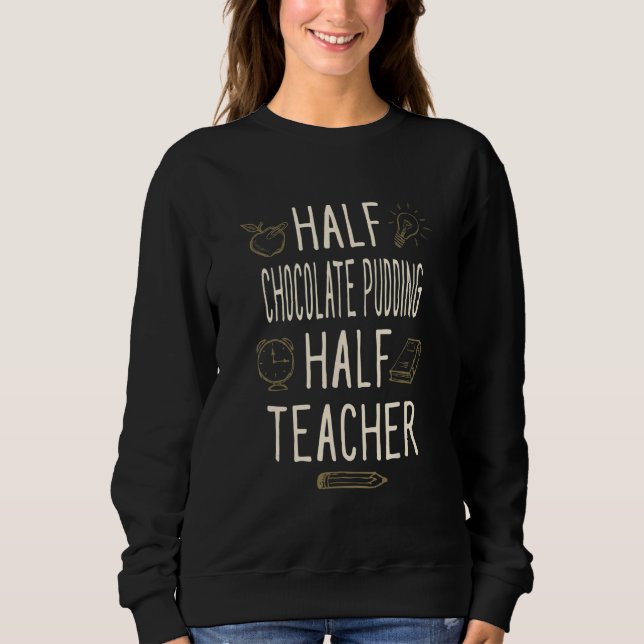 Sudadera Mitad pudín de chocolate mitad profesor   Profesor (Anverso)