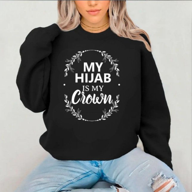 Sudadera Modern Custom Islamic Black Text (Modern custom arabic text hijab is my crown sweatshirt )