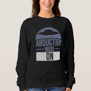 Sudadera Modo de Abducción Activado Cita para un Cazador de