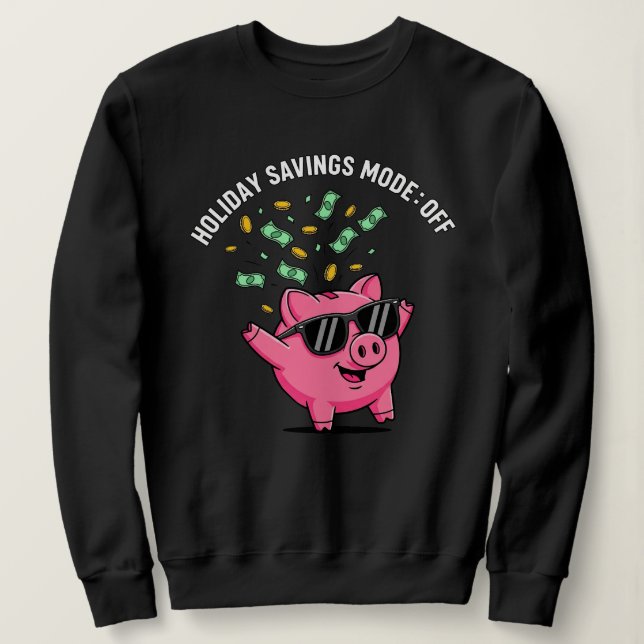 Sudadera Modo de ahorro de vacaciones: DESACTIVADO – Cerdo  (Anverso del diseño)