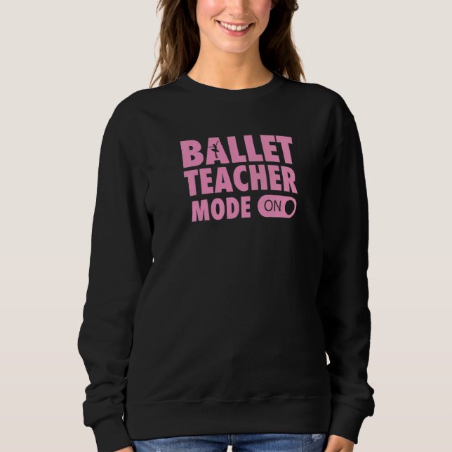 Sudadera Modo de profesora de ballet activado Cita de profe (Anverso)