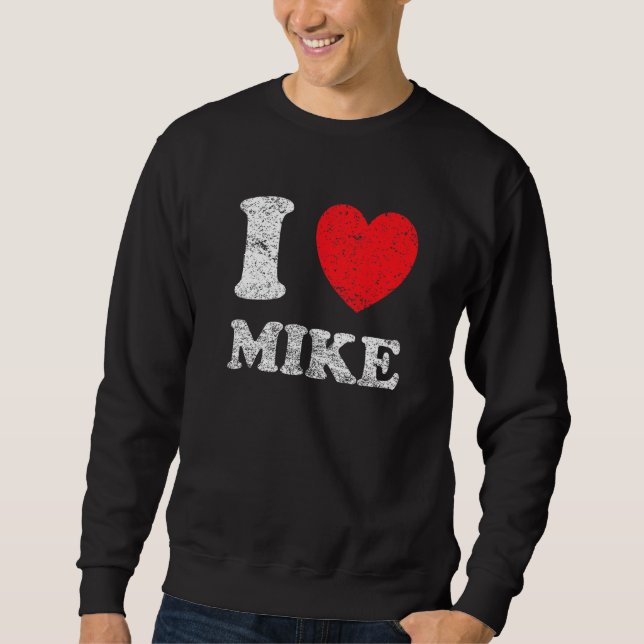 Sudadera Molesto Grunge Worll Style I Love Mike (Anverso)