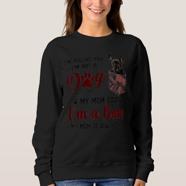 Sudadera Mom Is Always Right Floral French Bulldog Dog Pock (Anverso)