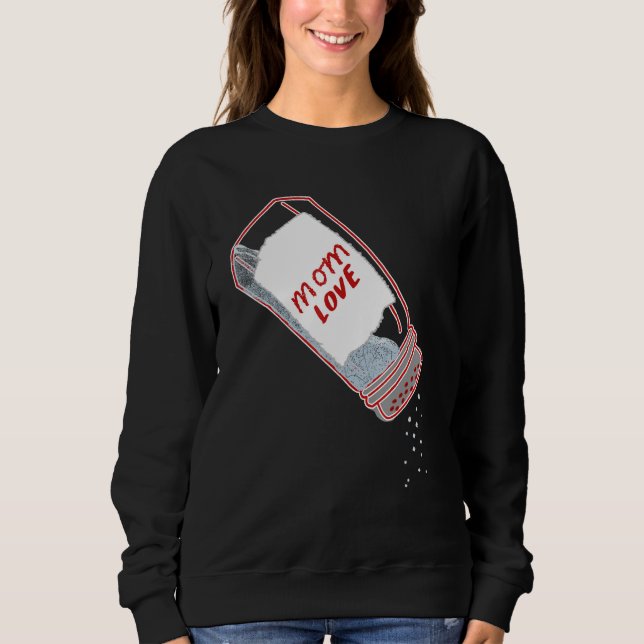 Sudadera Mom Love Salt Shaker  Mother's day Chef and cookin (Anverso)