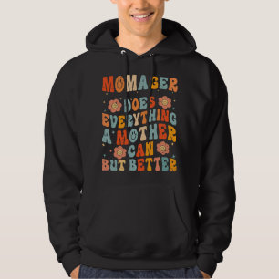 Sudadera Momager Hace Todo Lo Que Una Madre Puede, Pero Mej