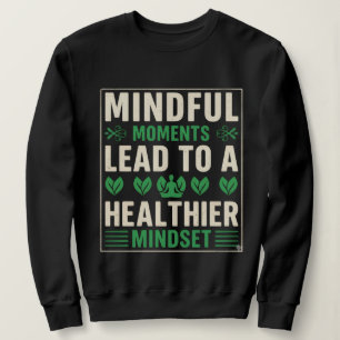 Sudadera Momentos conscientes llevan a una mentalidad más s