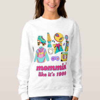 Sudadera Mommin' Like It's 1999 - Funny Y2K Mom Gift