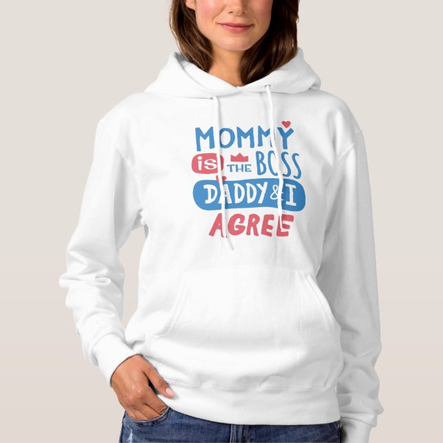 Sudadera Mommy is the boss Daddy and I agree (Anverso)