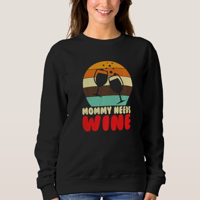 Sudadera Mommy Needs Wine I Alcohol White Wine   (Anverso)