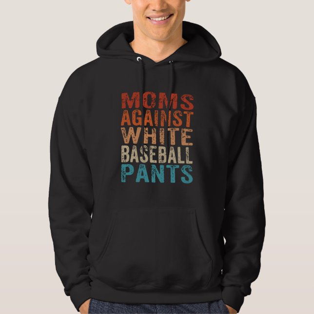 Sudadera Moms Against White Baseball Pants  Baseball Mom  1 (Anverso)