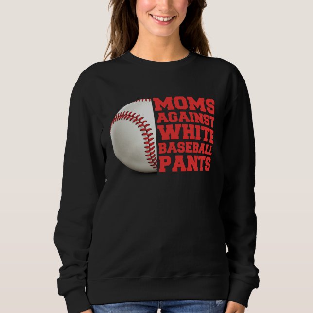Sudadera Moms Against White Baseball Pants Woman  Saying Qu (Anverso)