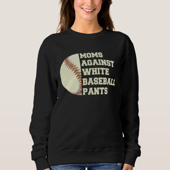 Sudadera Moms Against White Baseball Pants Woman Saying Quo (Anverso)