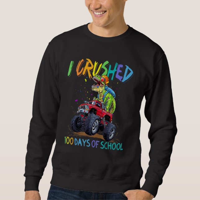Sudadera Monster Truck Dinosaur I Crushed 100 Days Of Schoo (Anverso)