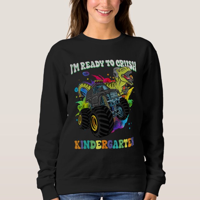 Sudadera Monster Truck Dinosaur I m Ready To Crush Kinderga (Anverso)